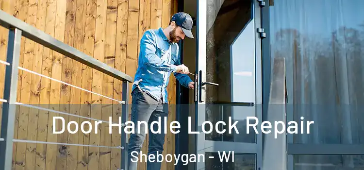  Door Handle Lock Repair Sheboygan - WI