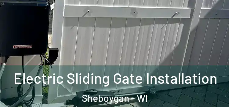  Electric Sliding Gate Installation Sheboygan - WI