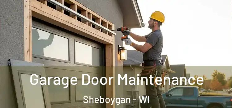  Garage Door Maintenance Sheboygan - WI